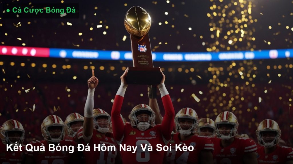 Kết Quả Bóng Đá Hôm Nay Và Soi Kèo